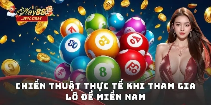 Chiến thuật thực tế khi tham gia lô đề miền Nam
