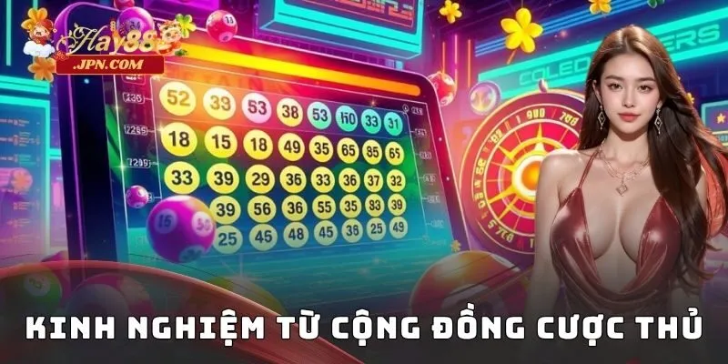 Kinh nghiệm từ cộng đồng cược thủ