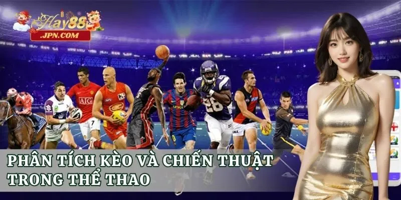 Phân tích kèo và chiến thuật trong thể thao