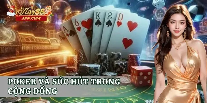 Poker và sức hút trong cộng đồng